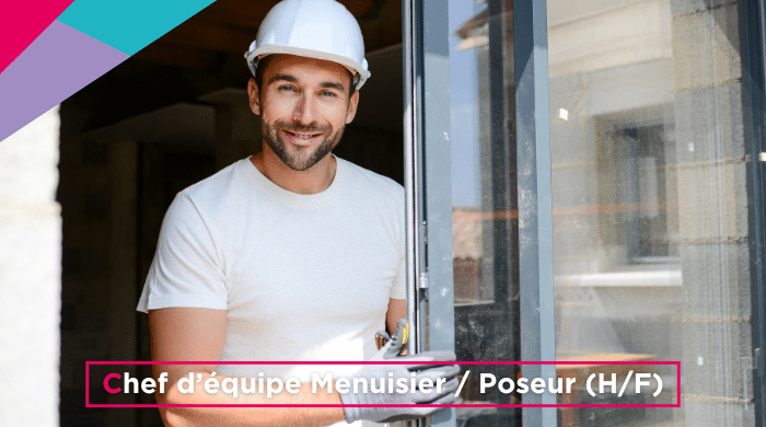 Chef d'équipe menuisier poseur (H/F)